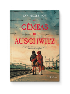 As gêmeas de Auschwitz - Eva Mozes Kor