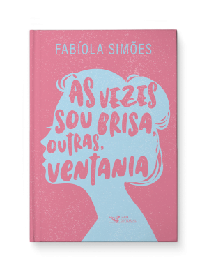 Às vezes sou brisa, outras, ventania - Fabíola Simões