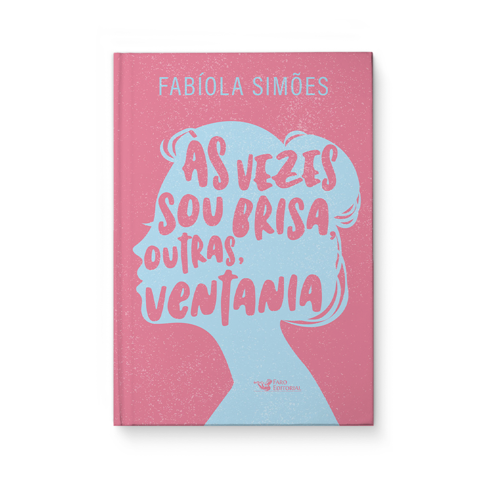 Às vezes sou brisa, outras, ventania - Fabíola Simões