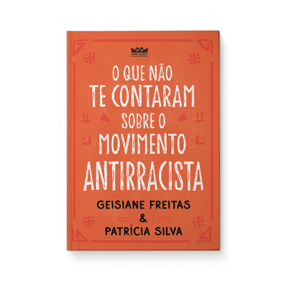 O que não te contaram sobre o movimento antirracista - Geisiane Freitas e Patrícia Silva